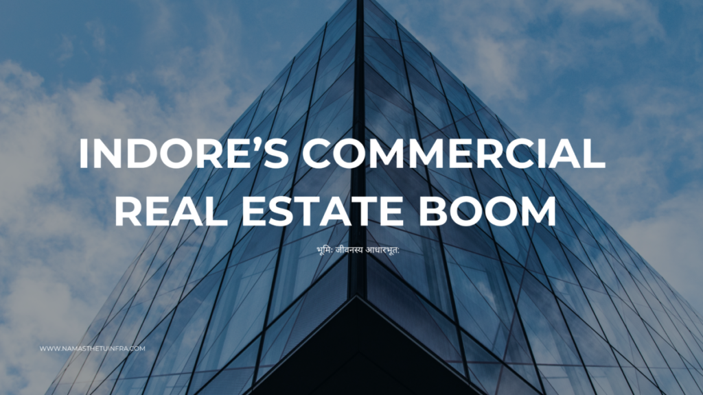 Indore commercial real estate boom and modern commercial property investment opportunities